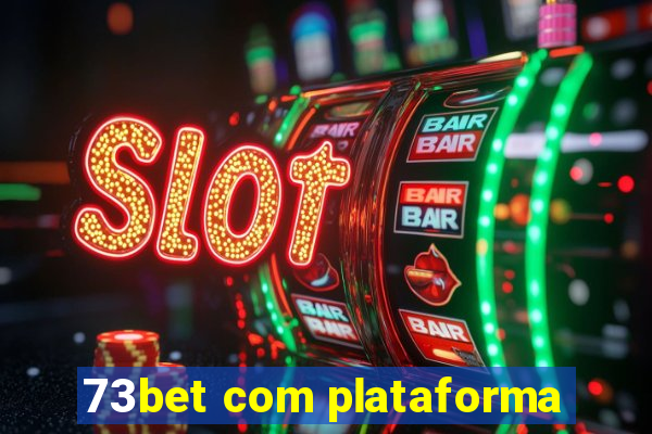 73bet com plataforma